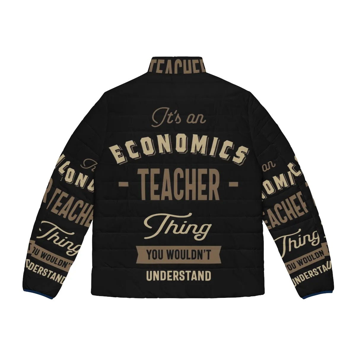 "Economics Teacher Puffer Jacket with Typographic Design"