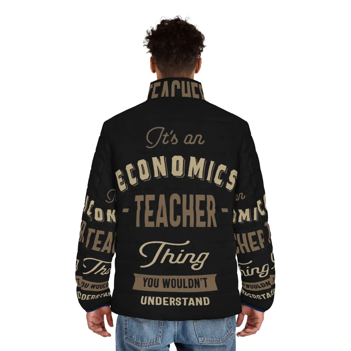 "Economics Teacher Puffer Jacket with Typographic Design"