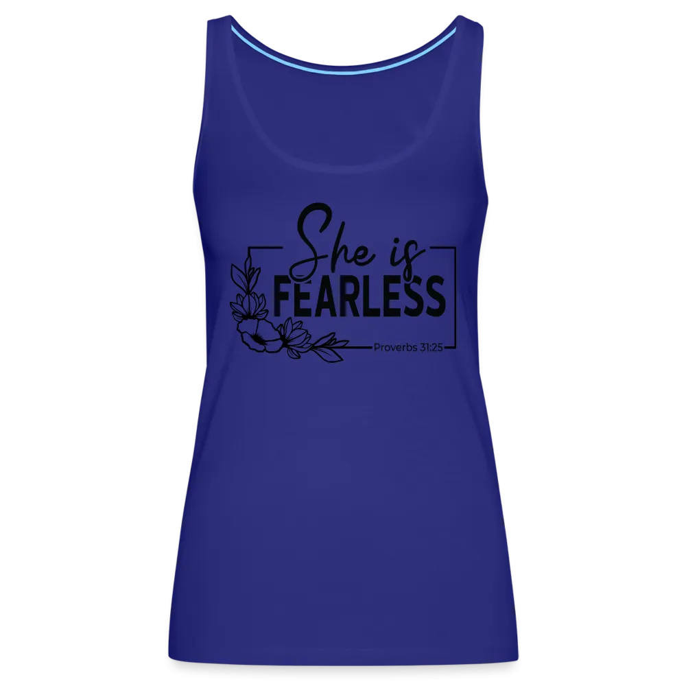 She Is Fearless Women’s Premium Tank Top (Proverbs 31:25)